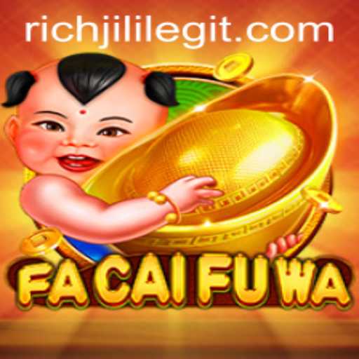 Exploring the Exciting World of FaCaiFuWa: A Glimpse Into RICHJILI's Latest Gaming Marvel