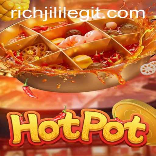 Exploring the Thrills of Hotpot: Unveiling the Excitement of RICHJILI
